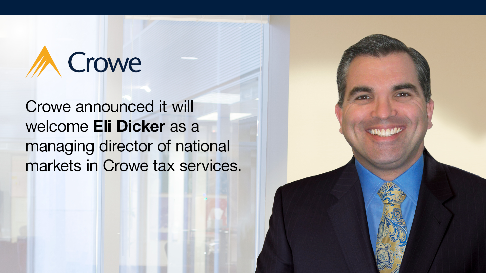 Eli Dicker will join Crowe as a managing director of national markets in Crowe tax services
