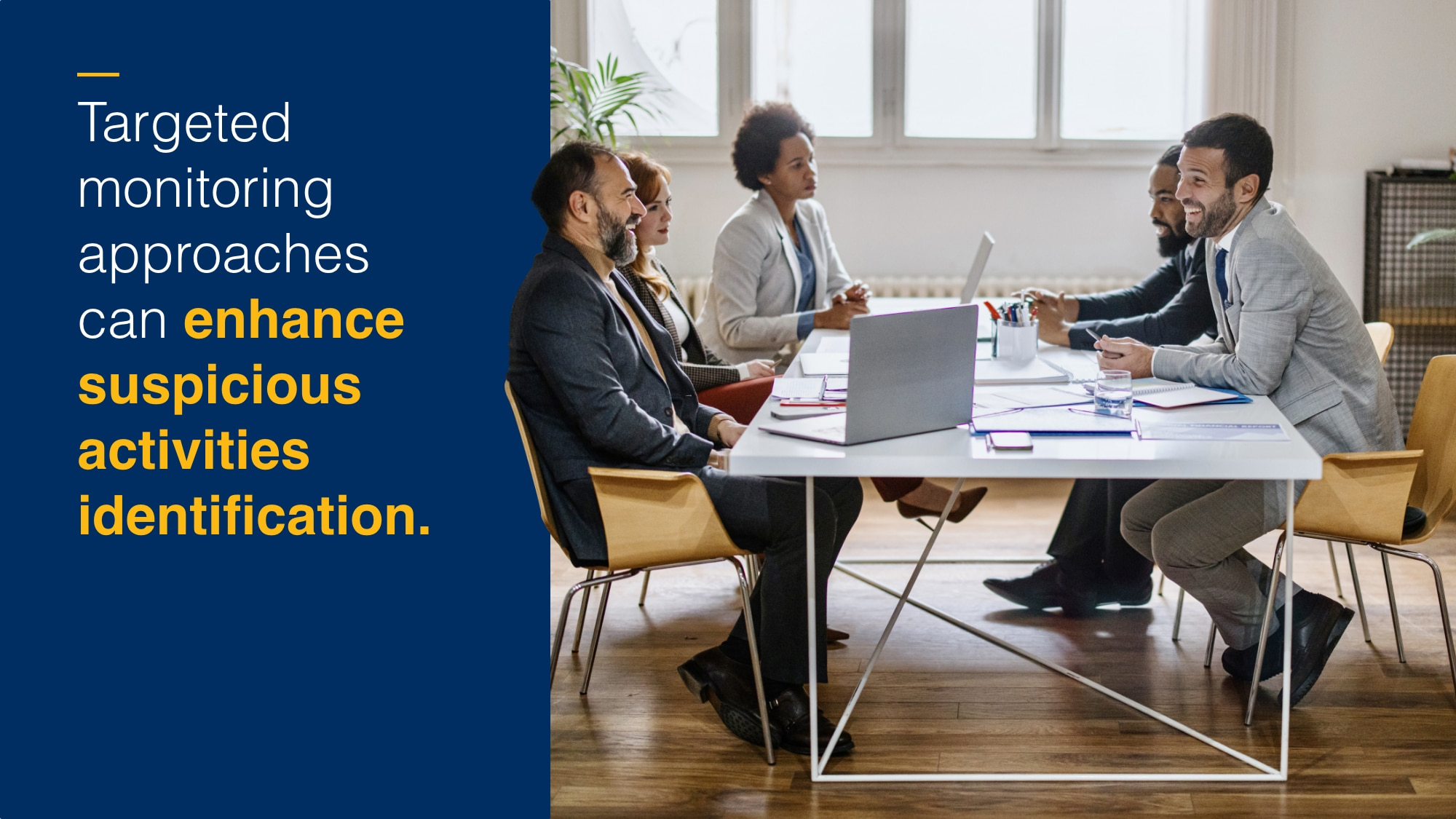 Gain valuable insights from targeted monitoring activities