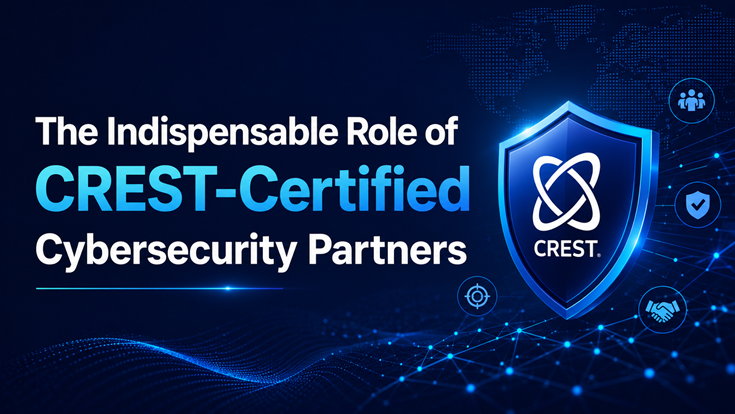 The Indispensable Role of CREST-Certified Cybersecurity Partners