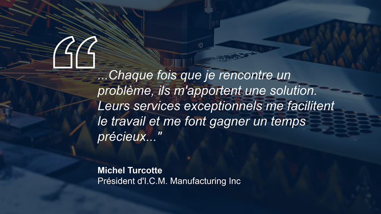 Témoignage I.C.M. Manufacturing Inc.