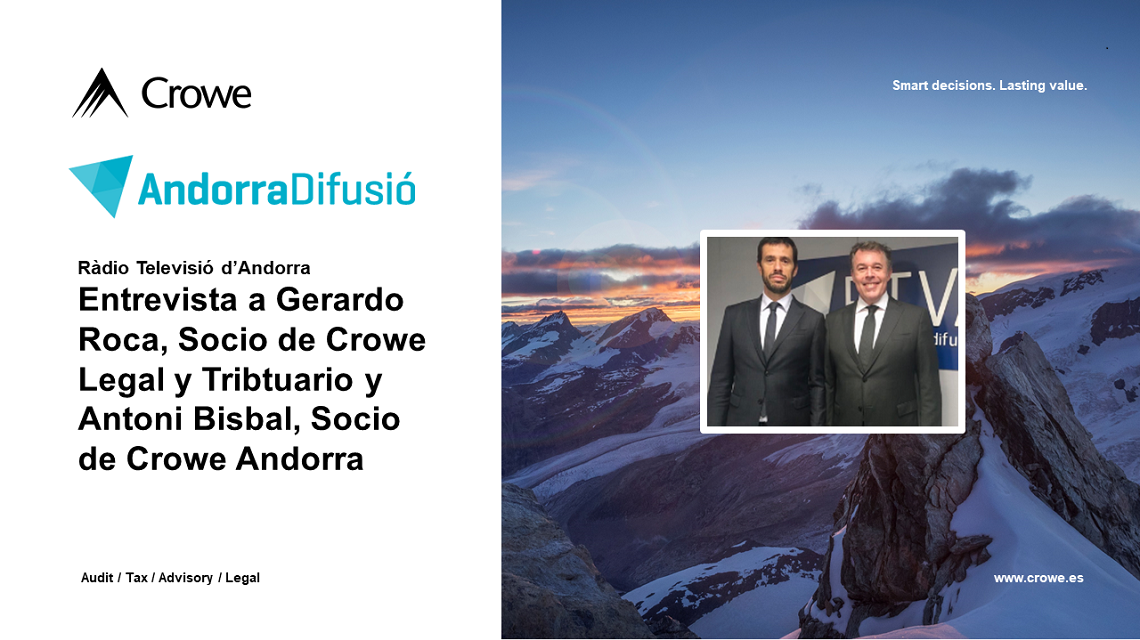 Entrevista a nuestro Socio Gerardo Roca y a Antoni Bisbal, Socio de Crowe Andorra, en la Radio Televisión Andorrana