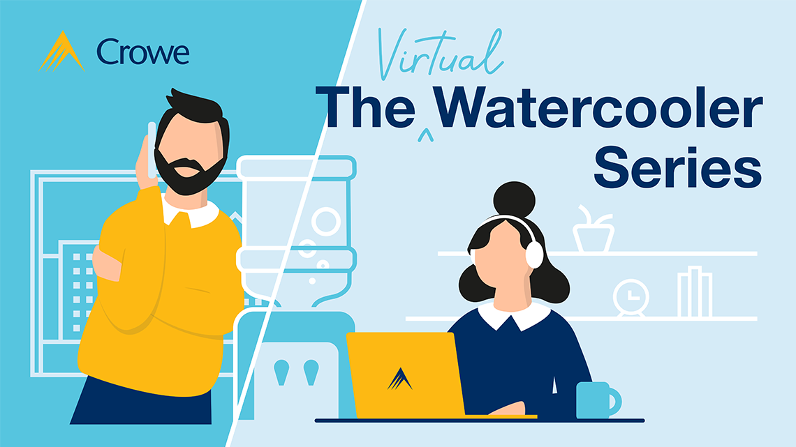 The Crowe Ireland Virtual Watercooler Series