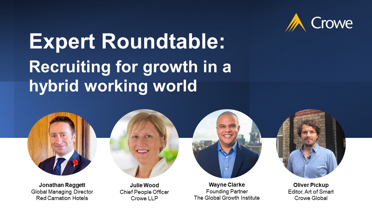 Expert Roundtable Recruiting For Growth in a Hybrid Working World - Crowe Ireland