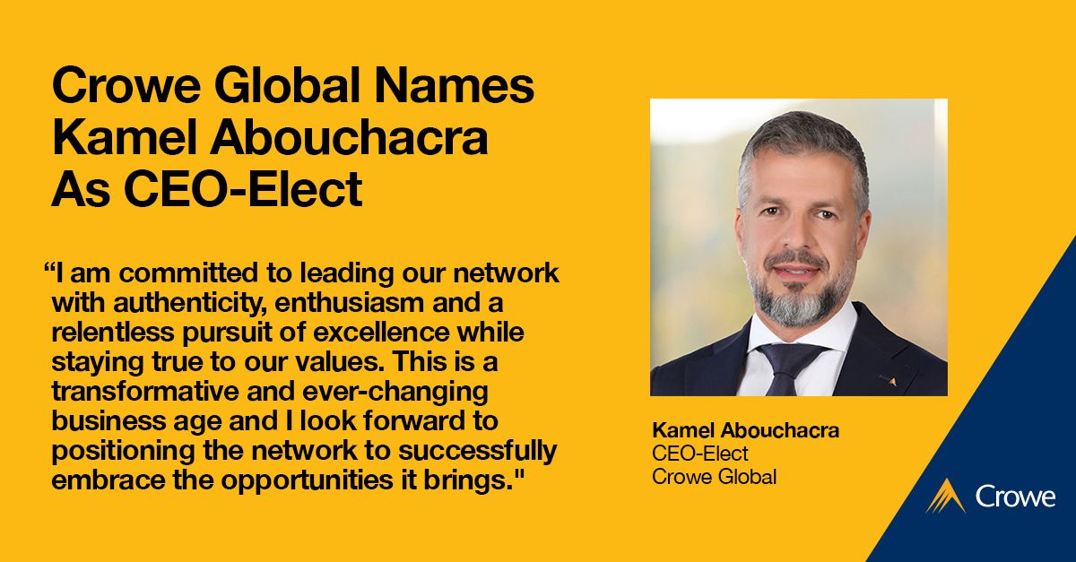 Crowe Global names Kamel Abouchacra as CEO-Elect