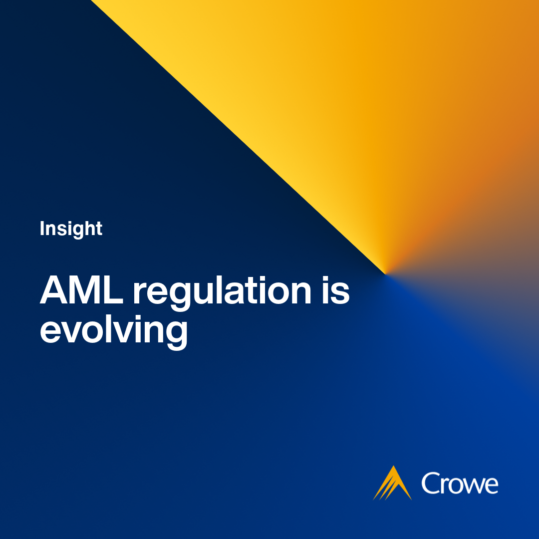 AML regulation is evolving and firms need to stay ahead | Crowe UK