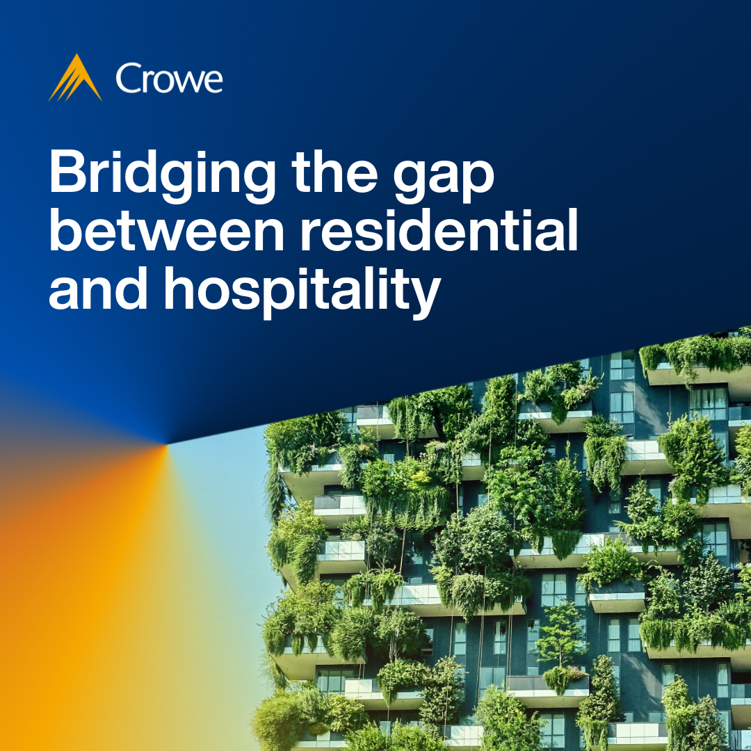 Bridging the gap between residential and hospitality | Crowe UK