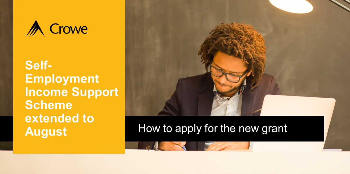 Chancellor Extends Self Employment Income Support Scheme To April 2021 Crowe Uk