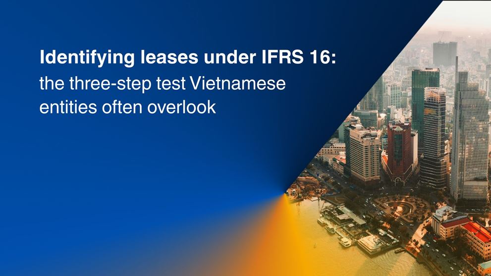 Identifying leases under IFRS 16: the three-step test Vietnamese entities often overlook