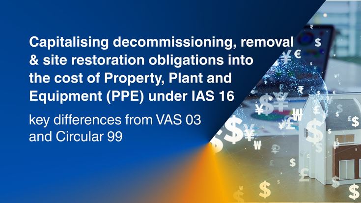 Capitalising decommissioning, removal and site restoration obligations into the cost of Property, Plant and Equipment (PPE) under IAS 16