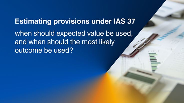 Insight Estimating provisions under IAS 37