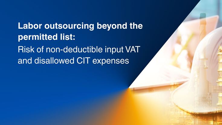 Labor outsourcing beyond the permitted list: Risk of non-deductible input VAT and disallowed CIT expenses
