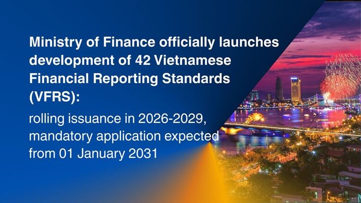 Ministry of Finance officially launches development of 42 Vietnamese Financial Reporting Standards (VFRS)