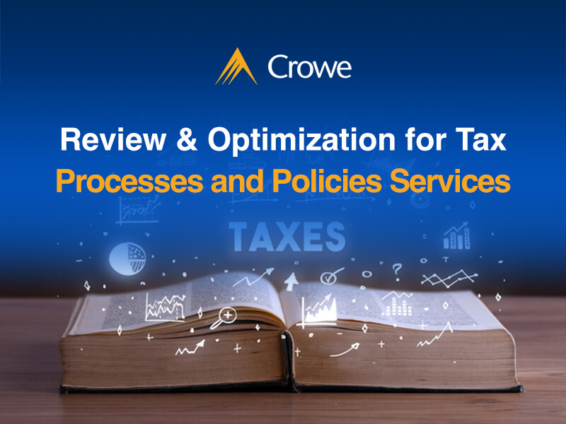 Tax Process & Policy Review and Optimisation Services | Crowe Vietnam