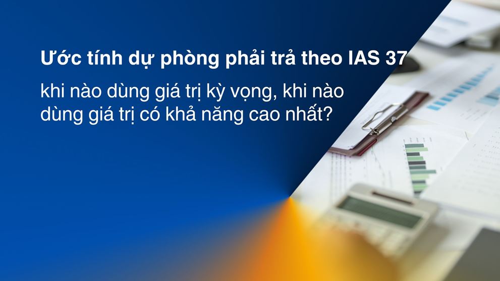 Ước tính dự phòng phải trả theo IAS 37
