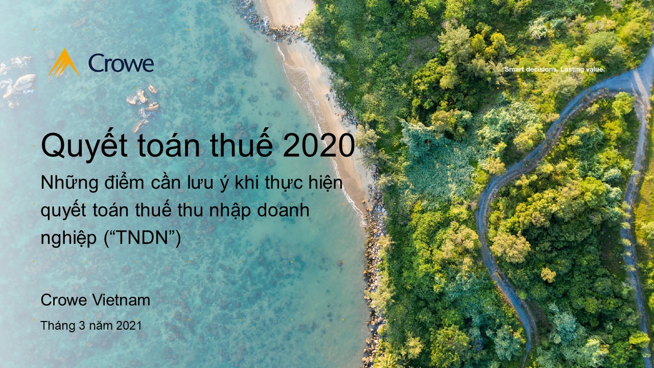 Quyết toán thuế 2020 - Những điểm cần lưu ý khi thực hiện quyết toán thuế TNDN