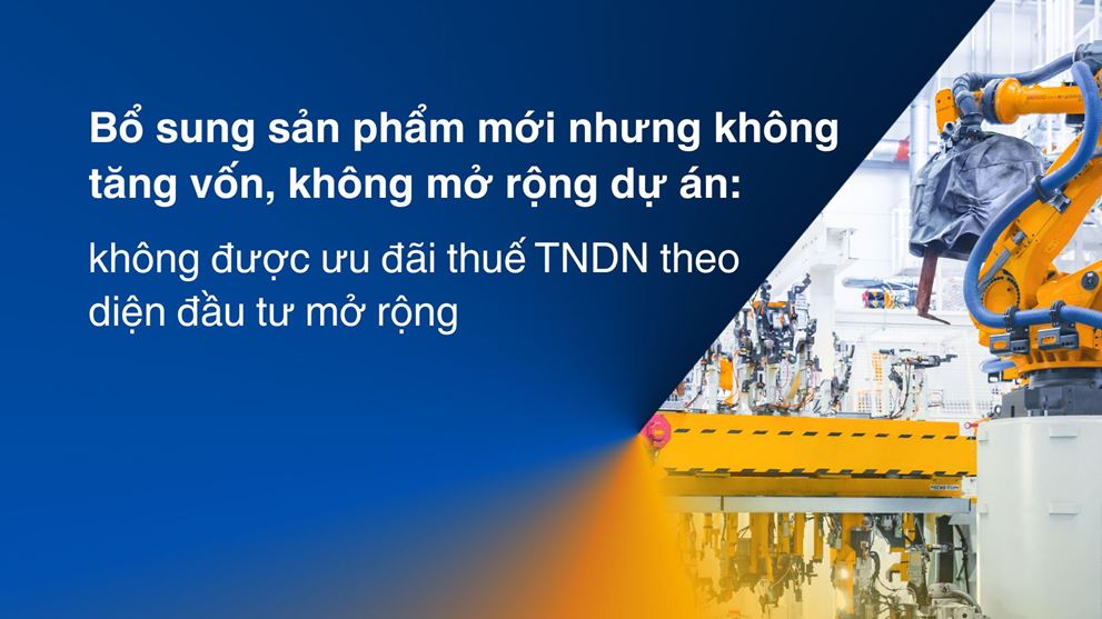 Bổ sung sản phẩm mới nhưng không tăng vốn, không mở rộng dự án: Không được ưu đãi thuế TNDN