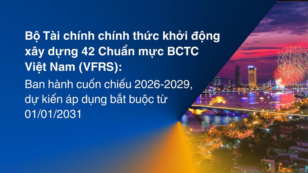 Bộ Tài chính chính thức khởi động xây dựng 42 Chuẩn mực Báo cáo tài chính Việt Nam (VFRS)