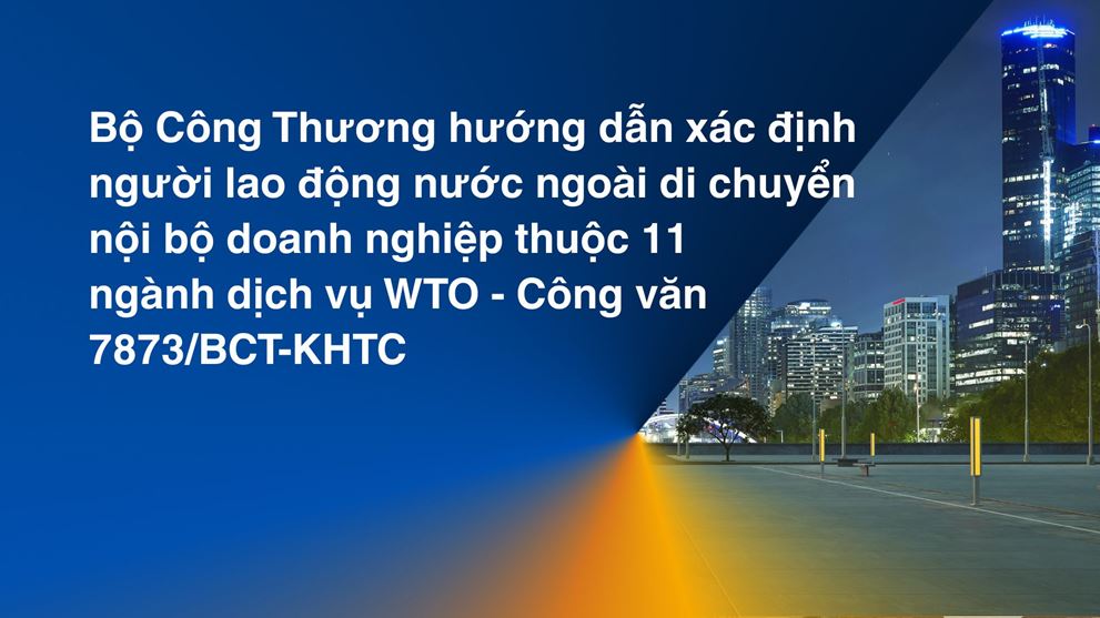 Công văn 7873/BCT-KHTC: Lao động nước ngoài di chuyển nội bộ theo 11 ngành WTO