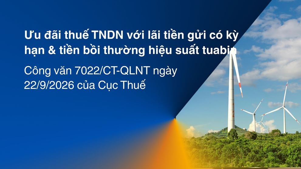Ưu đãi thuế TNDN với lãi tiền gửi có kỳ hạn và tiền bồi thường hiệu suất tuabin 